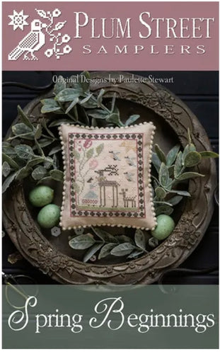 Plum Street Samplers Spring Beginnings