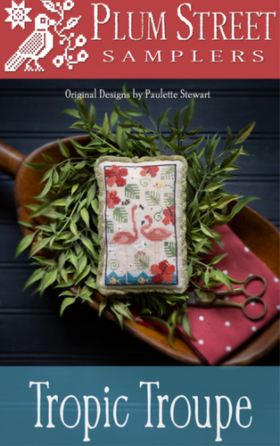 Plum Street Samplers Tropic Troupe